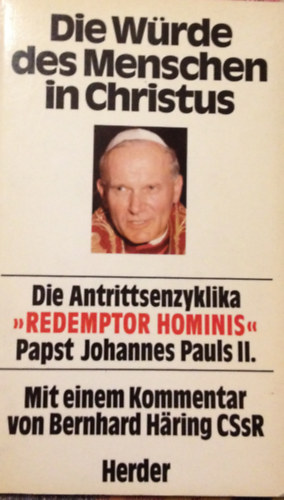 Die W�rde des Menschen in Christus. Die Antrittsenzyklika "Redemptor Hominis"