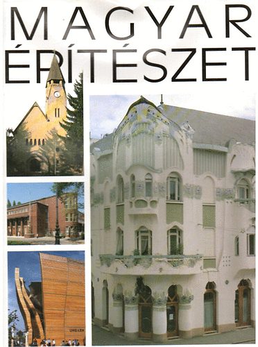 Ritoók Pál - Magyar építészet 6. ( A szecessziótól napjainkig)