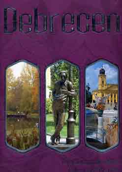 Tóth Árpád-Bánházy Ervin - Debrecen: A találkozások városa