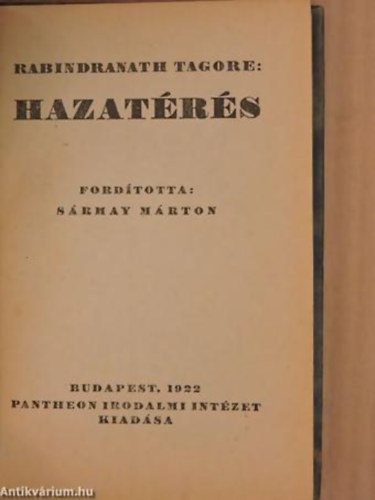 Rabindranath Tagore - Hazatrs - Pantheon Irodalmi Intzet kiadsa (Budapest) ,1922