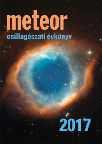 Benk Jzsef  (Szerk.); Mizser Attila (Szerk.) - Meteor Csillagszati vknyv 2017