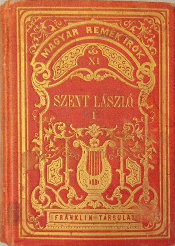 Garay János - Szent László, történeti költemény I. kötet (Magyar remekírók XI.)- gyémántkiadás