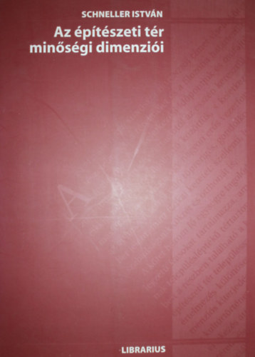 Schneller Istv�n - Az �p�t�szeti t�r min�s�gi dimenzi�i