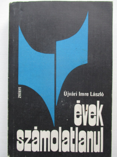 Újvári Imre László - Évek számolatlanul