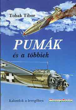 Tobak Tibor - Pumák és a többiek (Kalandok a levegőben)