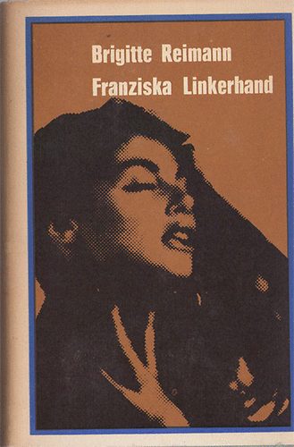 Brigitte Reimann - Franziska Linkerhand