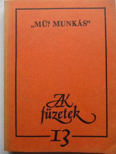 'Mű? Munkás' (JAK füzetek)