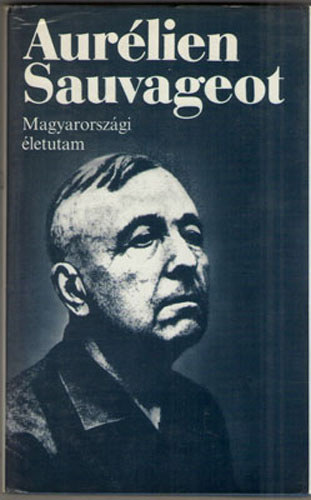 Aur�lien Sauvageot - Magyarorsz�gi �letutam