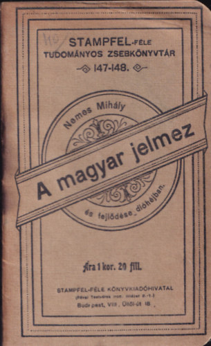 Nemes Mihly - A magyar jelmez s fejldse dihjban (Stampfel-fle tudomnyos zseb-knyvtr 147-148.)