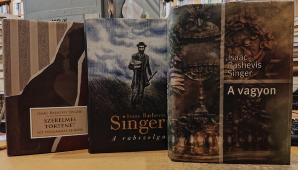Isaac Bashevis Singer - 3 db Isaac B. Singer: A rabszolga + A vagyon + Szerelmes t�rt�net