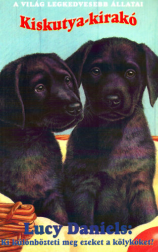 Lucy Daniels - Ki különbözeteti meg ezeket a kölyköket? - Kiskutya-kirakó