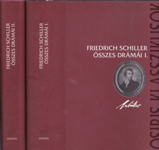 Friedrich Schiller - Friedrich Schiller sszes drmi I-II. (Osiris Klasszikusok)
