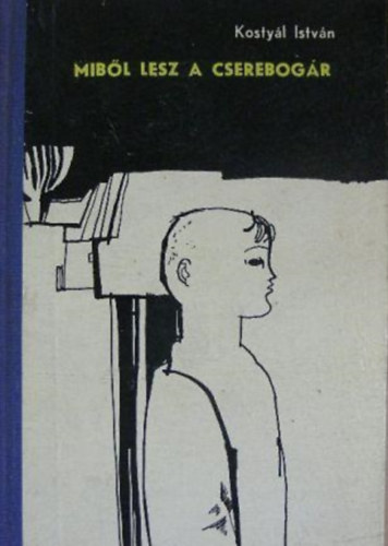 Kosty�l Istv�n - Mib�l lesz a cserebog�r