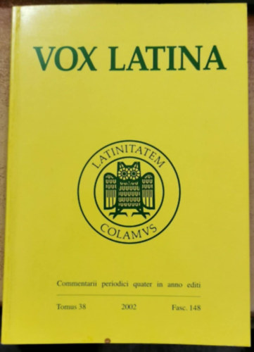 Vox Latina - commentarii periodici quater in anno editi Tomus 38. (2002)