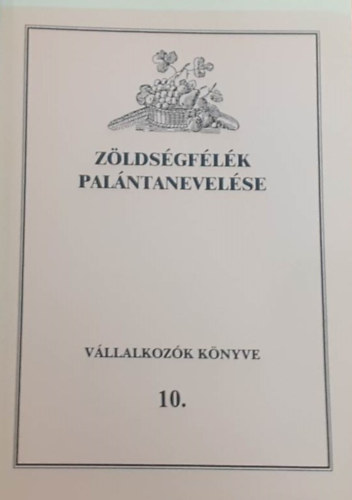 Fejes-Terbe-Glits-Pnzes-Rnyi - A zldsgflk palntanevelse