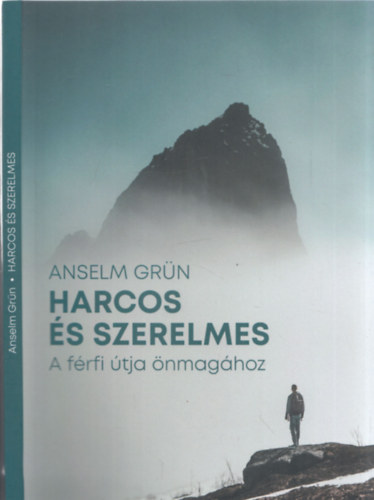 Anselm Gr�n - HARCOS �S SZERELMES A f�rfi �tja �nmag�hoz