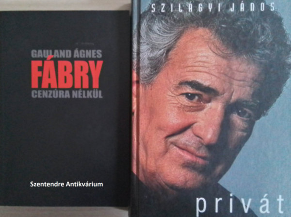Szil�gyi J�nos Gauland �gnes - Gauland �gnes: F�bry cenz�ra n�lk�l + Szil�gyi J�nos: Priv�t (2 m�, saj�t k�ppel! szent. antikv.)