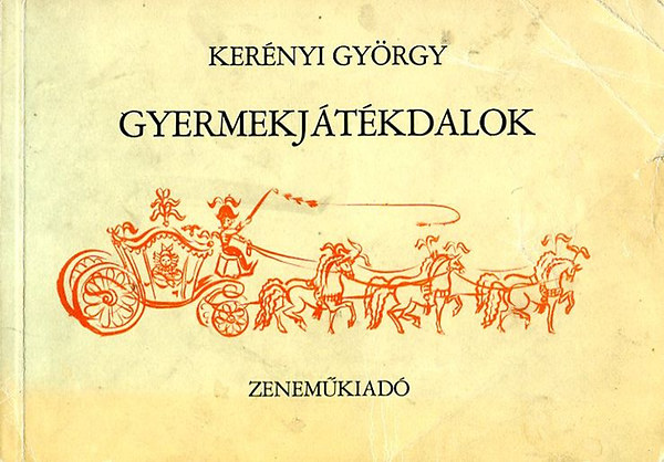 Ker�nyi Gy�rgy - Gyermekj�t�kdalok