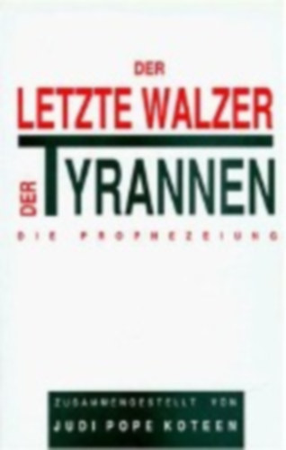 Der Letzte Walzer der Tyrannen. Die Prophezeiung.