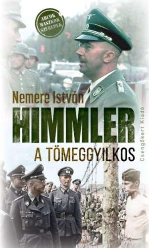 Nemere Istv�n - Himmler, a t�meggyilkos