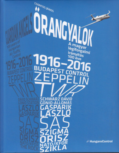 Csontos Jnos - rangyalok - A magyar lgiforgalmi irnyts 100 ve 1916-2016