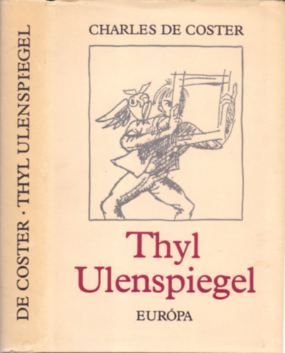 Charles de Coster - Thyl Ulenspiegel (Illy�s Gyula-Szab� L�rinc ford-Papp Oszk�r k�peivel)
