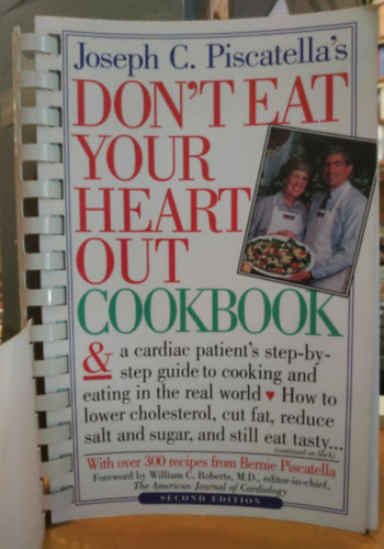 Bernie Piscatella Joseph C. Piscatella - Joseph C. Piscatella's Don't Eat Your Heart Out Cookbook