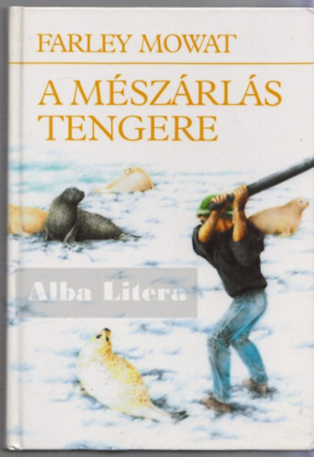 Farley Mowat - A mszrls tengere