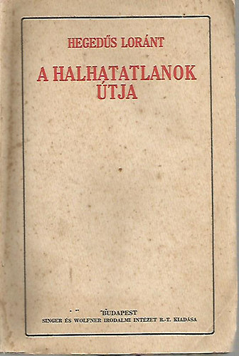 Hegeds Lrnt - A halhatatlanok tja