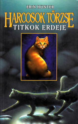 Erin Hunter - Harcosok trzse  - Titkok erdeje 3.