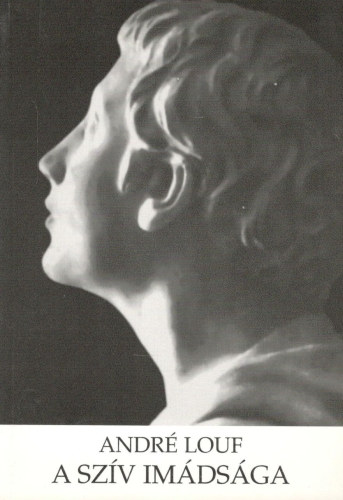 Andr� Louf - A sz�v im�ds�ga
