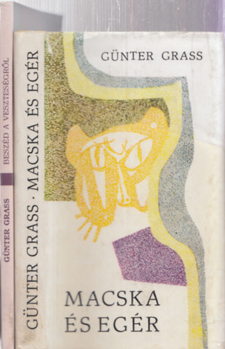 Günter Grass - 2db elbeszélés (Günter Grass) - Macska és egér + Beszéd a veszteségről-Álmom Európáról