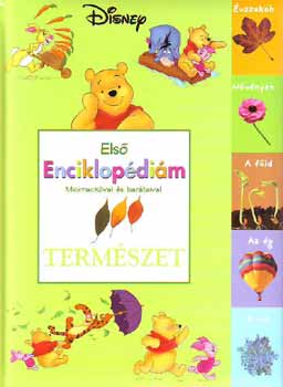 Els� enciklop�di�m Micimack�val �s bar�taival - Term�szet