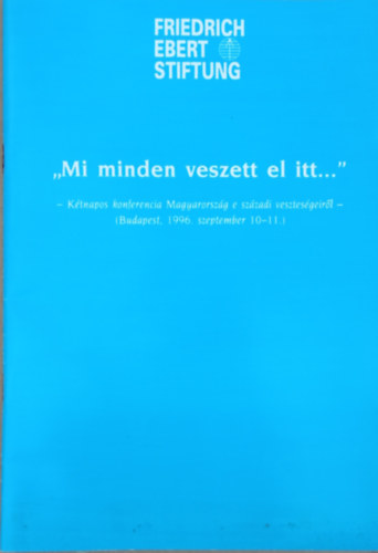 Ember M�ria - Mayer �va  (szerk.) - "Mi minden veszett el itt..."