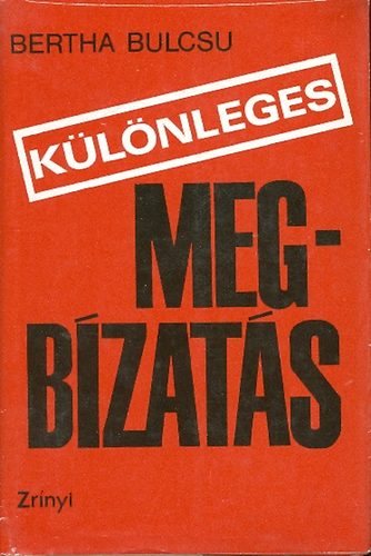 Bertha Bulcsu - K�l�nleges megb�zat�s