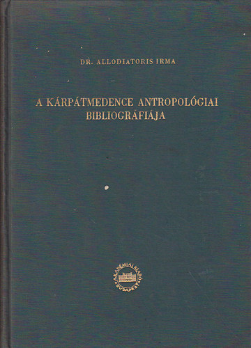 dr. Allodiatoris Irma - A K�rp�tmedence antropol�giai bibliogr�fi�ja