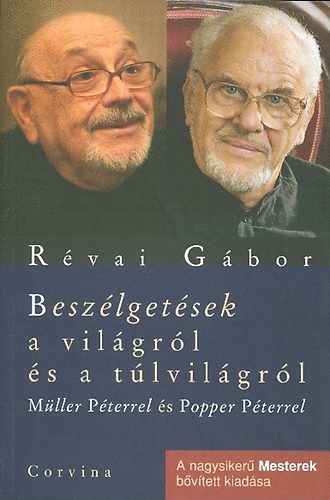 Révai Gábor - Beszélgetések - a világról és a túlvilágról - Müller Péter Popper Péter