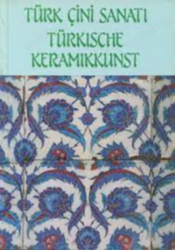 TÜRK ÇINI SANATI - TÜRKISCHE KERAMIKKUNST