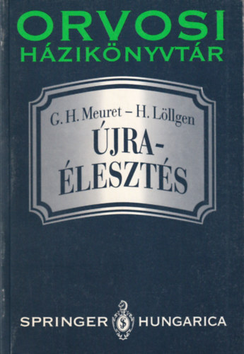 G.H.Meuret- H. L�llgen - �jra�lszet�s - Orvosi h�zik�nyvt�r