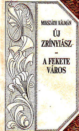 j Zrnyisz - A fekete vros (Mikszth-sorozat 8.)