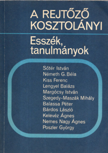 M�sz L�szl�n�  (szerk.) - A rejt�z� Kosztol�nyi (Essz�k, tanulm�nyok)