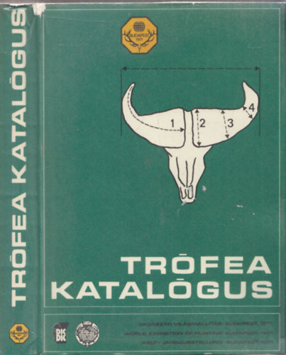 Bakkay-Kozma-Sz�cs  (szerk.) - Tr�fea katal�gus (Vad�szati Vil�gki�ll�t�s, Budapest 1971)