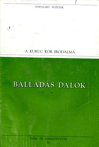 A kuruc kor irodalma - Balladás dalok (Populart füzetek)