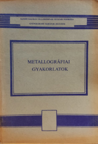 Tth Gza - Metallogrfiai gyakorlatok