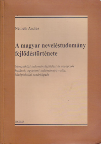 N�meth Andr�s - A magyar nevel�studom�ny fejl�d�st�rt�nete