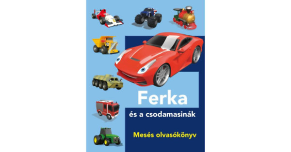 Ferka s a csodamasink - Mess olvasknyv