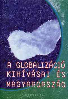 Földes Gy.-Inotai A. (szerk.) - A globalizáció kihívásai és Magyarország