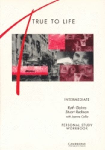 R. Gairns; S. Redman - True To Life - Intermediate (Personal Study Workbook)