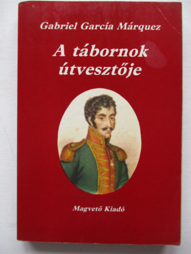 Gabriel Garc�a M�rquez - A t�bornok �tveszt�je