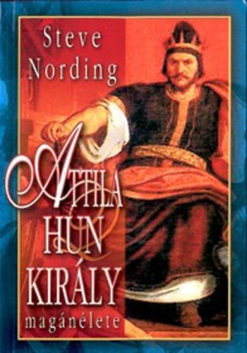 Steve Nording - Attila, hun kirly magnlete